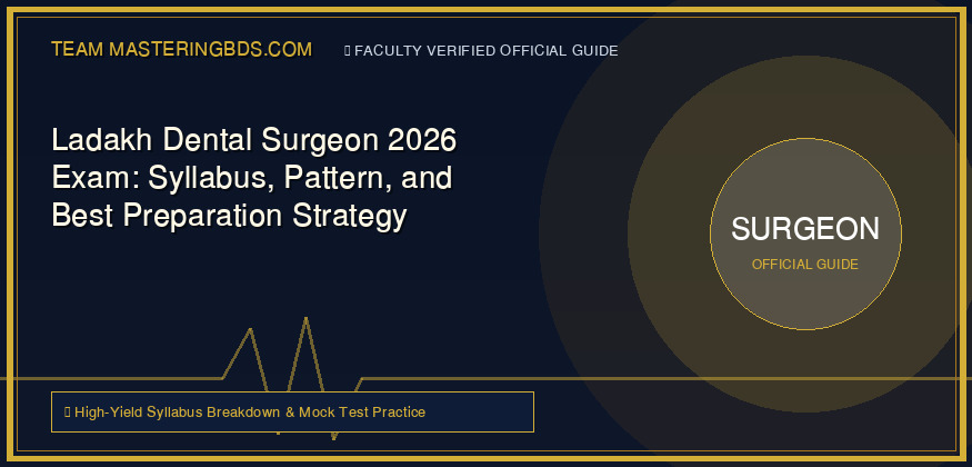 Ladakh Dental Surgeon 2026 Exam: Syllabus, Pattern, and Best Preparation Strategy
