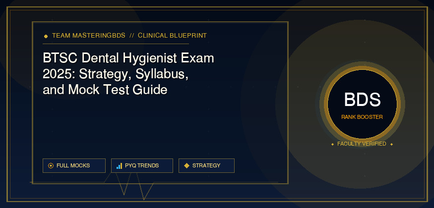 BTSC Dental Hygienist Exam 2025: Strategy, Syllabus, and Mock Test Guide